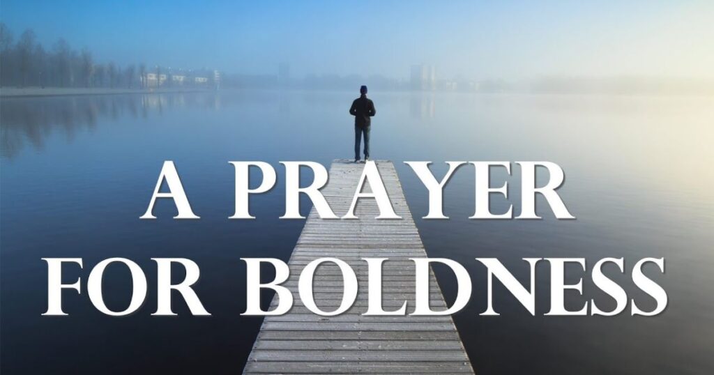 A Prayer for Boldness in the Face of Fear