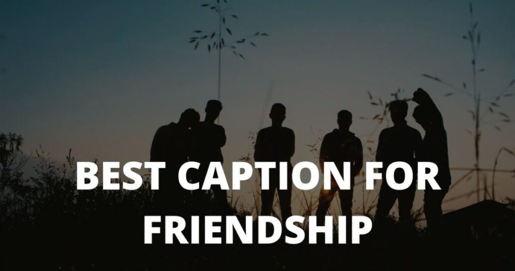  Friendship Captions