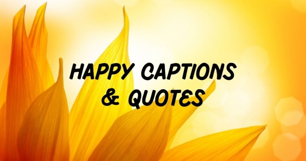 Inspirational Happy Captions