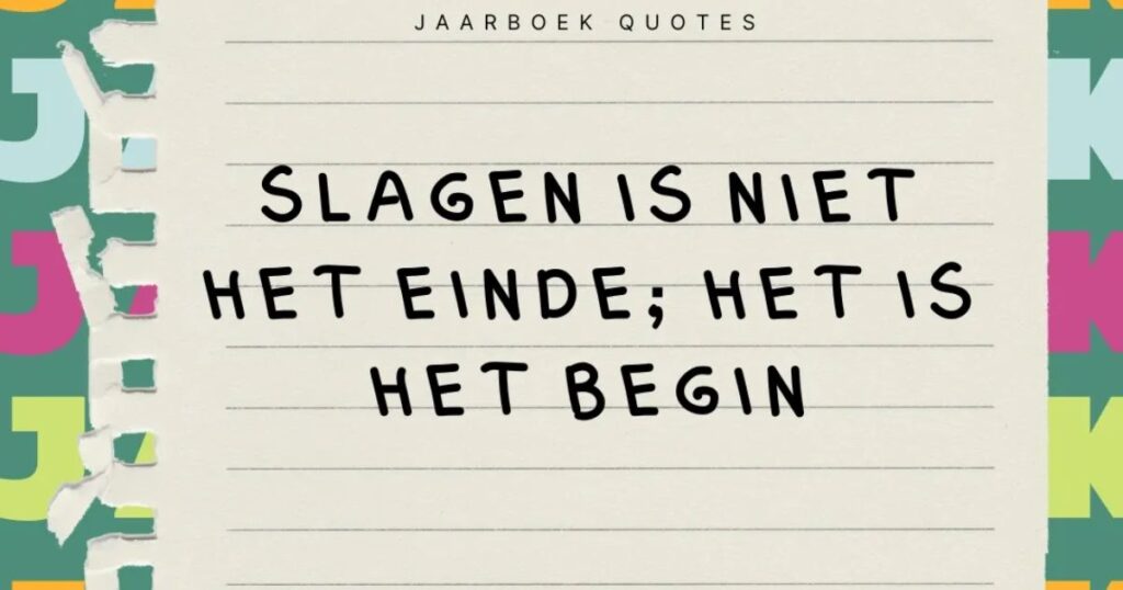 Op zoek naar een jaarboek quote voor jouw jaarboek van de middelbare school?