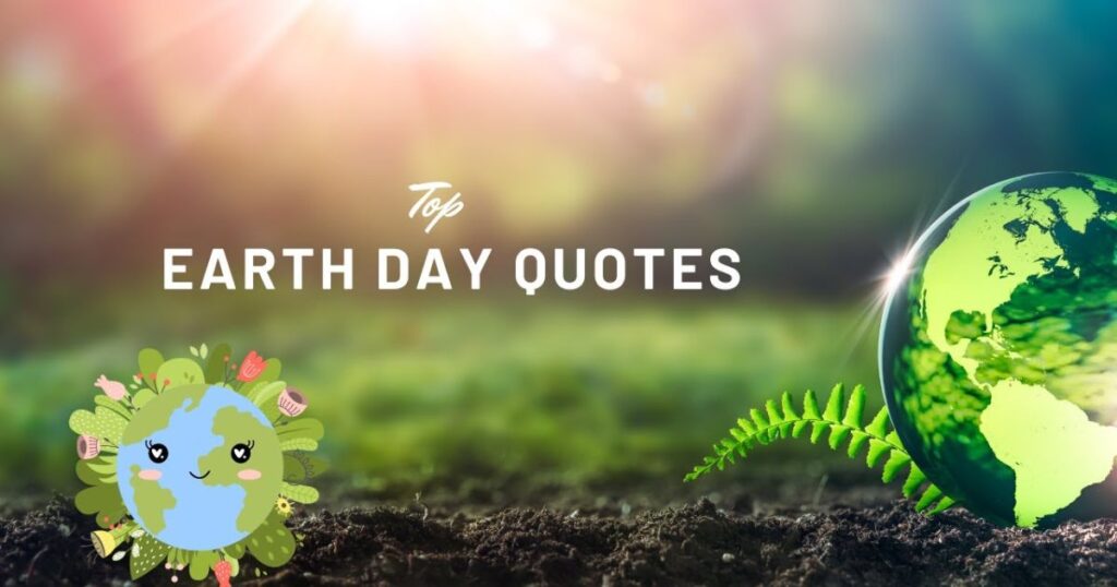 Using Earth Day Quotes in Daily Life